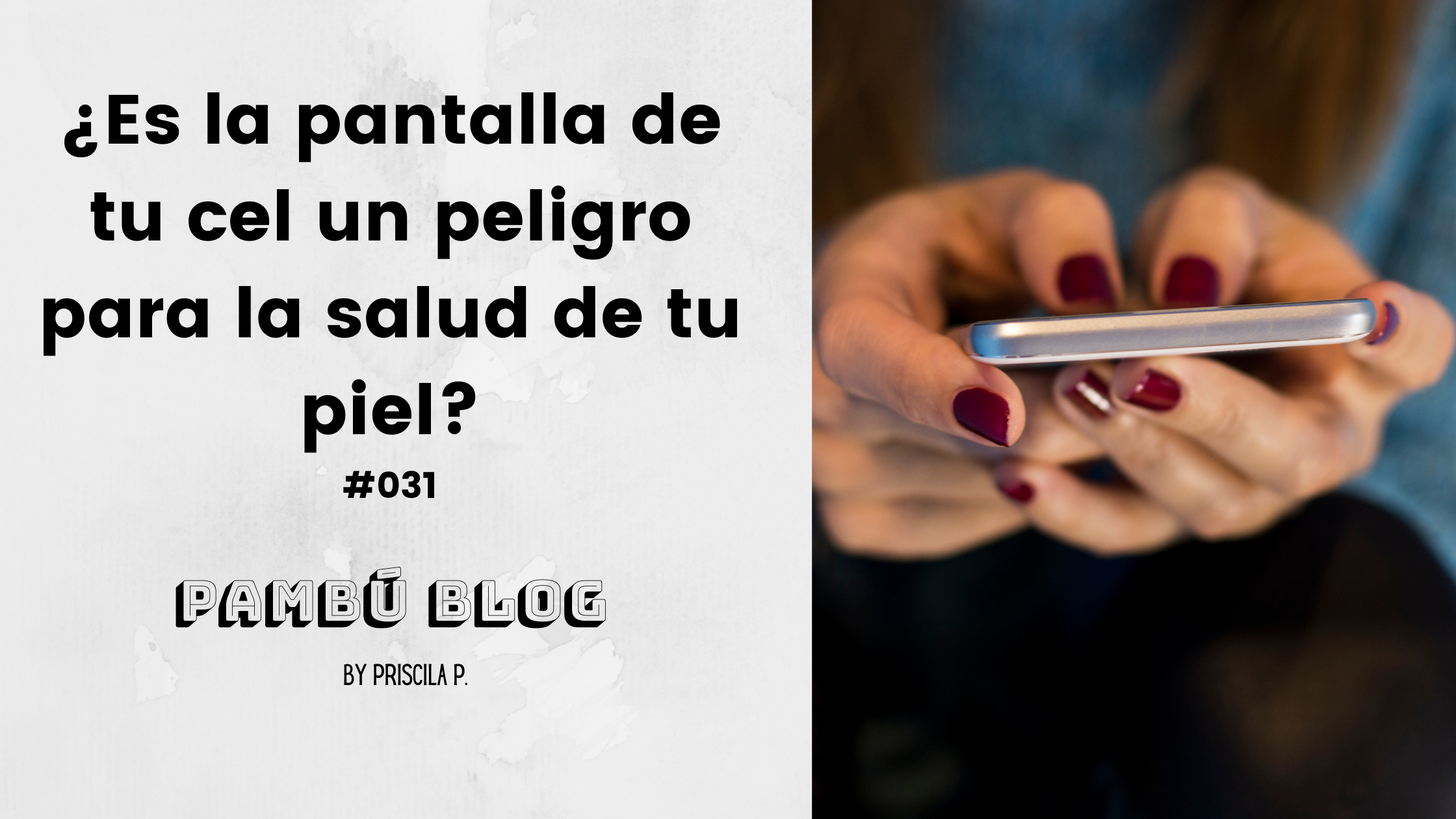 ¿Es la pantalla de tu cel un peligro para la salud de tu piel? #031