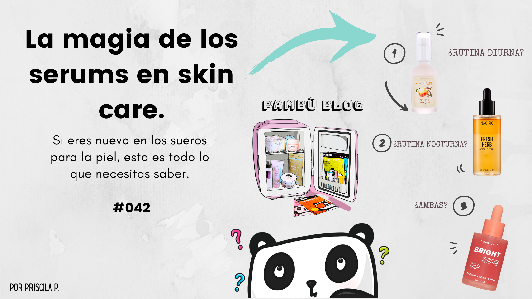 La magia de los serums en el skin care. Si eres nuevo en los sueros para la piel, esto es todo lo que necesitas saber. #042