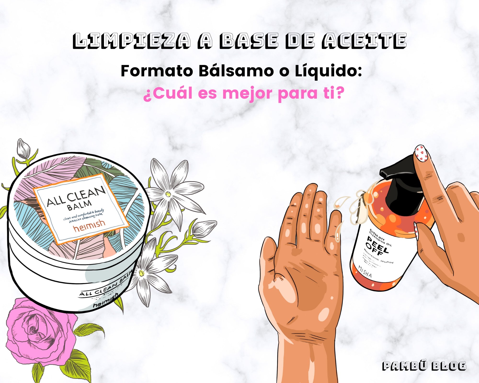 ¿Qué formato de limpieza a base de aceite es mejor para ti? Bálsamo vs Líquido